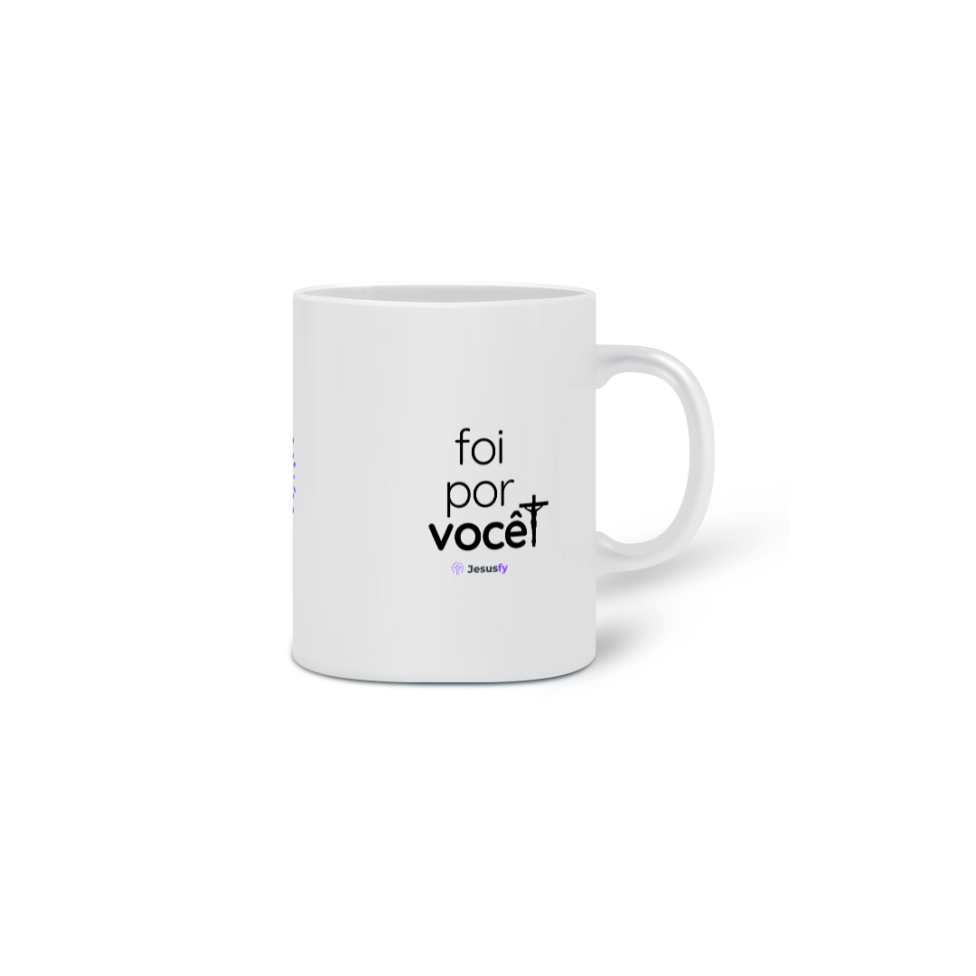 Caneca Foi Por Você Jesusfy
