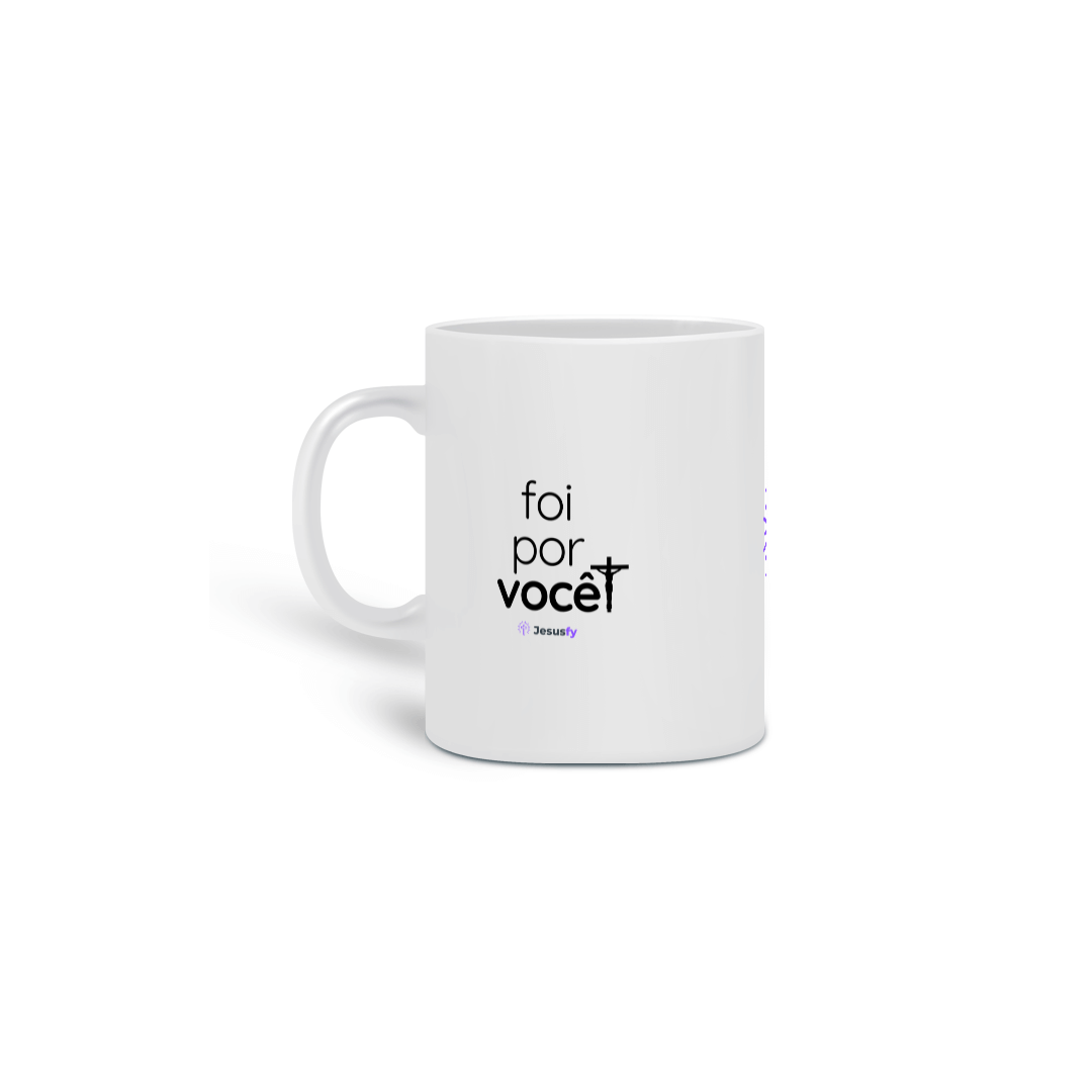 Caneca Foi Por Você Jesusfy